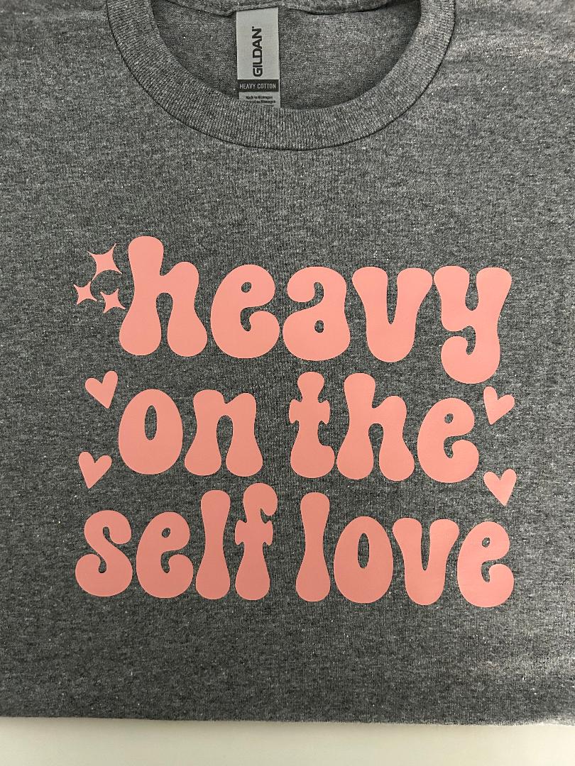 Heavy on the Self Love